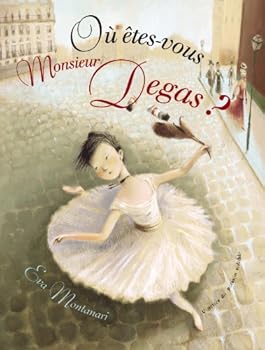 Hardcover Où êtes-vous Monsieur Degas ? [French] Book