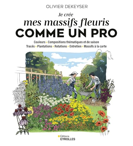 Je crée mes massifs fleuris comme un pro