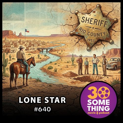 640: "Between nowhere and not much else" | Lone Star (1996)