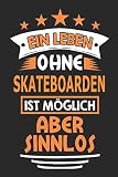 Ein Leben ohne Skateboarden ist möglich aber sinnlos: Notizbuch, Notizblock, Geburtstag Geschenk Buch mit 110 linierten Seiten