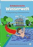 Erlebnisreiche Wasserwelt: Mit Begeisterung schwimmen lernen