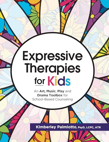 Expressive Therapies for Kids: An Art, Music, Play and Drama Toolbox for School-Based Counseling image 2