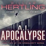 A.I. Apocalypse: Singularity, Book 2