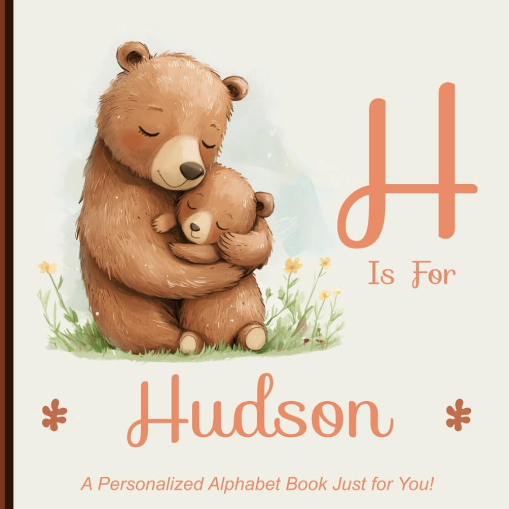 H is for Hudson: A Personalized Alphabet Book Just for You!