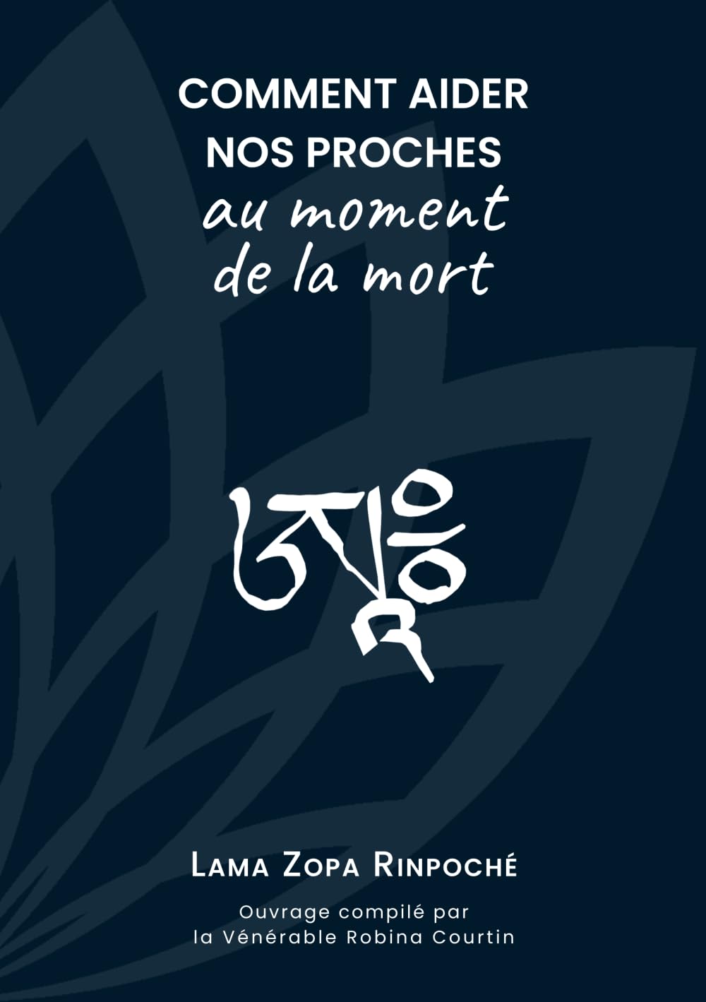 Comment aider nos proches au moment de la mort (French Edition)