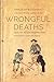 Wrongful Deaths: Selected Inquest Records from Nineteenth-Century Korea (Korean Studies of the Henry M. Jackson School of International Studies)