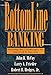 Bottomline Banking: Meeting the Challenges for Survival & Success (Bankline Publication)