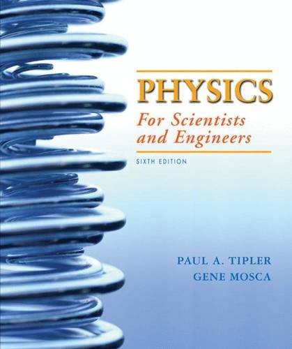 By Paul A. Tipler - Physics for Scientists and Engineers: 6th (sixth) Edition