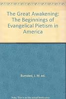 The Great Awakening: The Beginnings of Evangelical Pietism in America B000K7A8W8 Book Cover