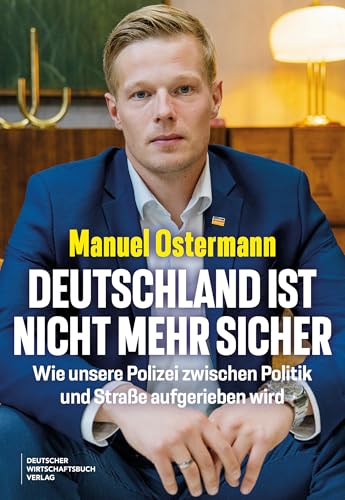 Deutschland ist nicht mehr sicher: Wie unsere Polizei zwischen Politik und Straße aufgerieben wird