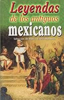 Leyendas de los antiguos mexicanos 9681514394 Book Cover