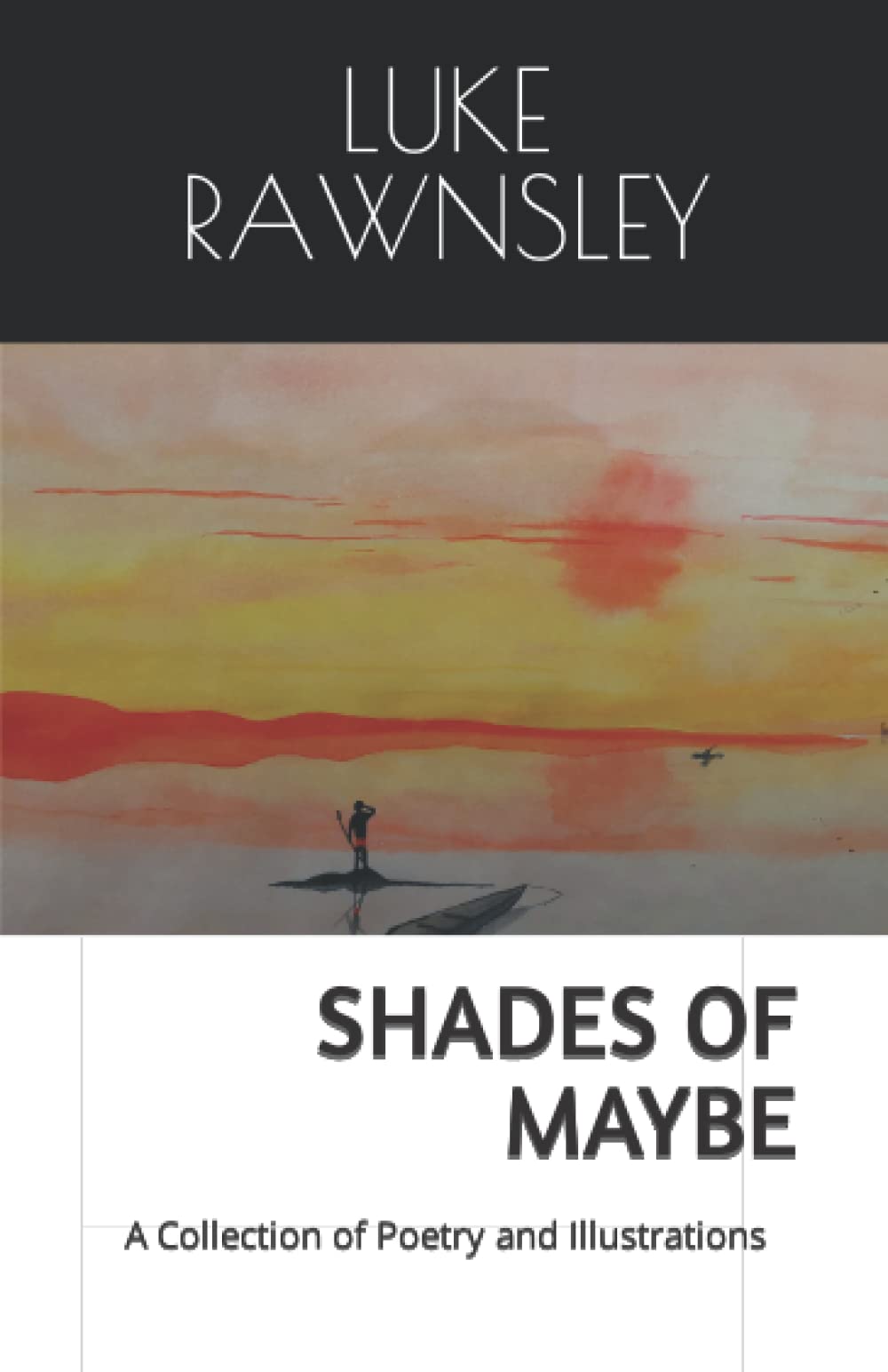 Shades of Maybe: A Collection of Poetry and Illustrations