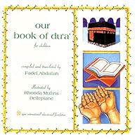 Our Book of Du'a' for Children 1563163179 Book Cover