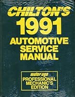 Chilton's 1991 Automotive Service Manual : Motor Age Professional Mechanic's Edition 0801980747 Book Cover