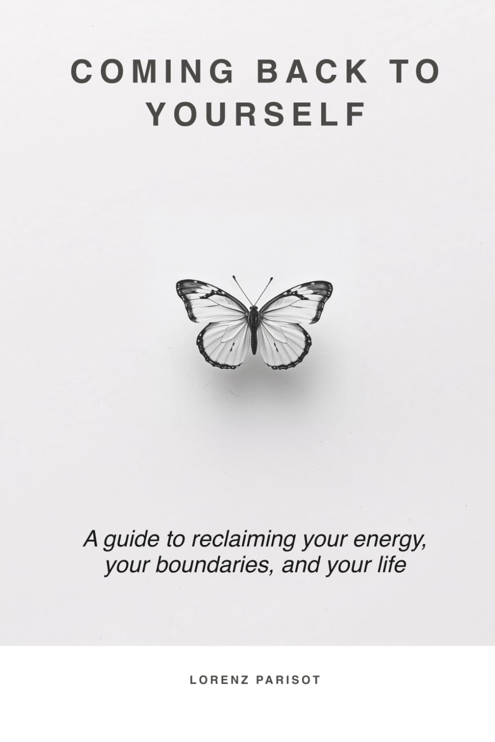 COMING BACK TO YOURSELF: A guide to reclaiming your energy, your boundaries, and your life      Paperback – March 11, 2026