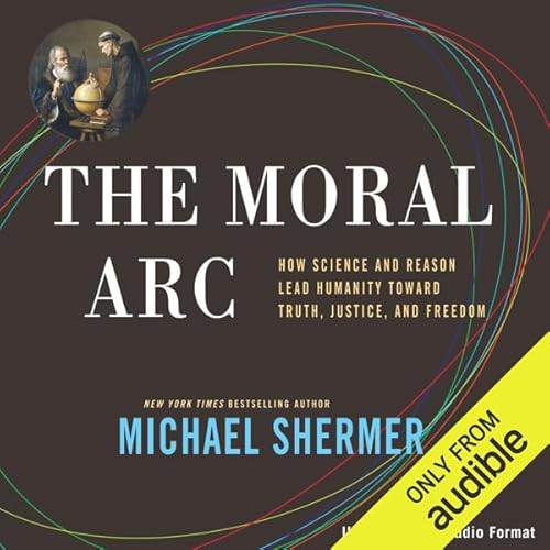 The Moral Arc Audiolivro Por Michael Shermer capa