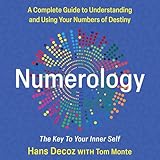 Numerology: A Complete Guide to Understanding and Using Your Numbers of Destiny, Key to Your Inner Self