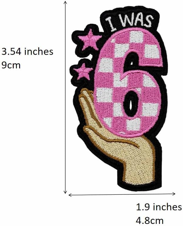 3.5'' I was Six Now I'm Seven 67 Birthday Gifts Embroidered Iron On Patches