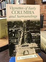 Vignettes of early Columbia and surroundings B0006FDDKI Book Cover