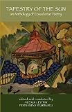 Tapestry of the Sun: an Anthology of Ecuadorian Poetry (English and Spanish Edition)