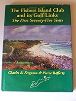 The Fishers Island Club and its Golf Links: The First Seventy-Five Years 1926-2001 2nd Edition 097219150X Book Cover