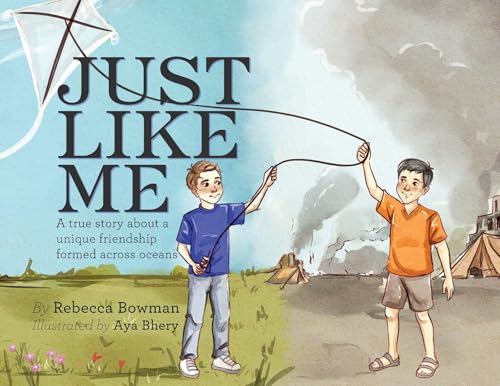 Just Like Me: A True Story About A Unique Friendship Formed Across Oceans