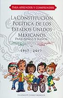 CONSTITUCION POLITICA DE LOS ESTADOS UNIDOS MEXICANOS PARA NIÑAS Y NIÑOS LA. PARA APRENDER Y COMPRENDER 6074028818 Book Cover
