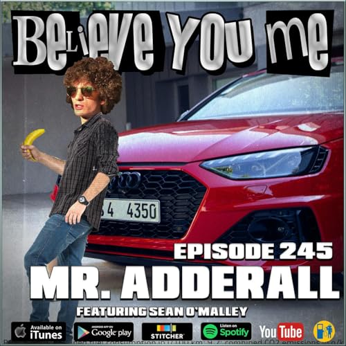 245 - Mr. Adderall Ft. Sean O'Malley