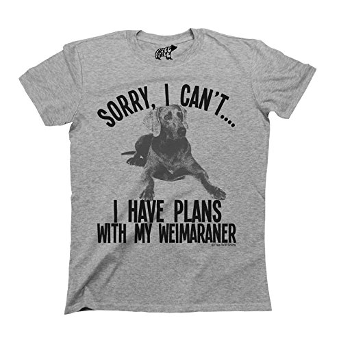 Sorry i Cant i Have Plans With My Weimaraner Dog