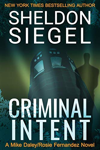 Criminal Intent (Mike Daley/Rosie Fernandez Legal Thriller Book 3)