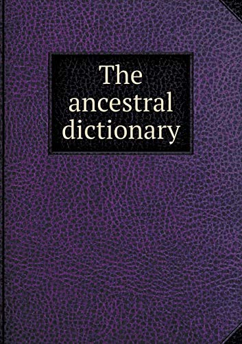 The ancestral dictionary 5519267448 Book Cover