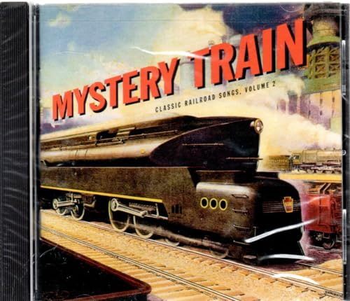 Classic Railroad Songs, Vol. 2: Mystery Train