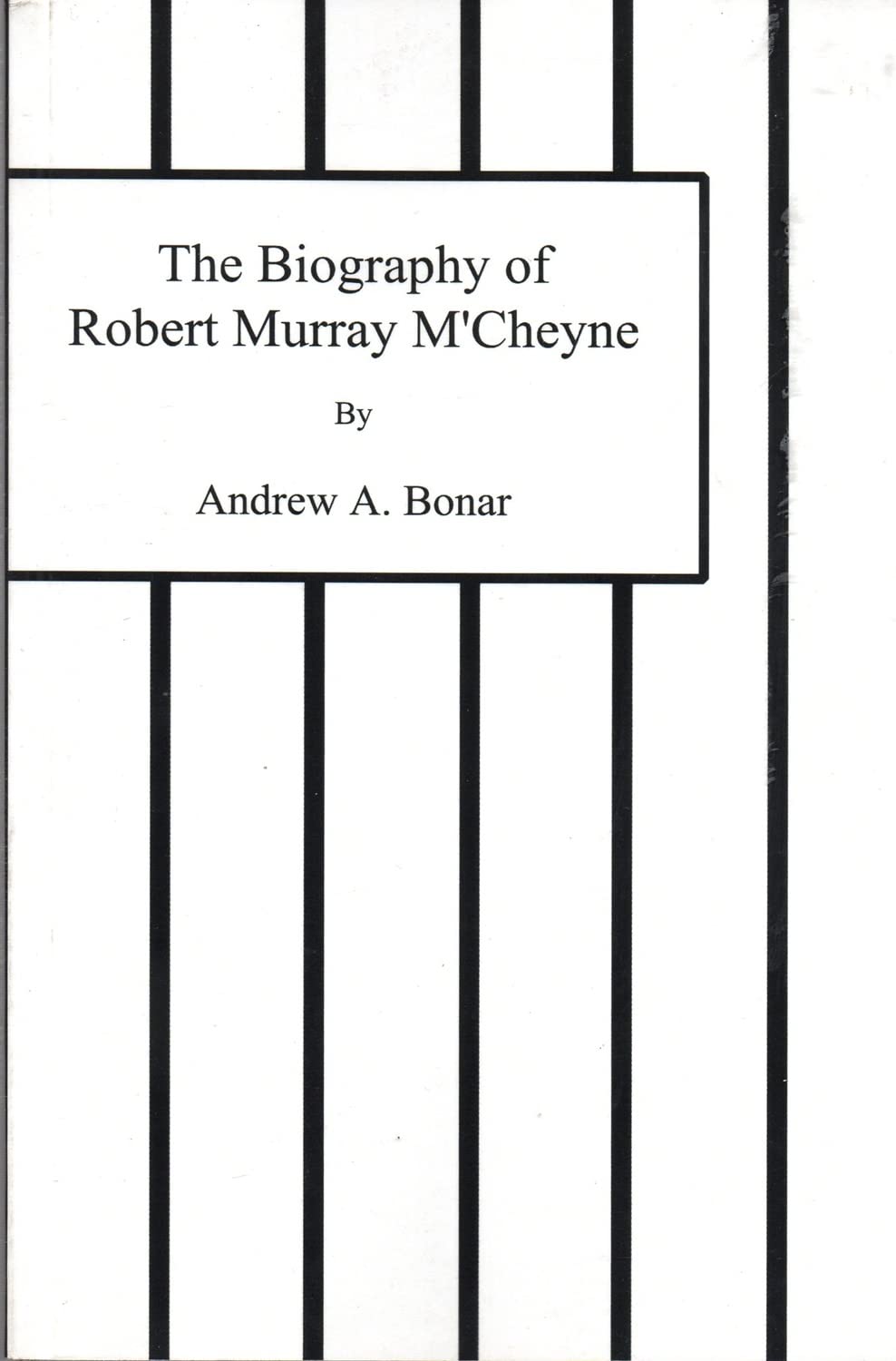 The Biography of Robert Murray M'Cheyne
