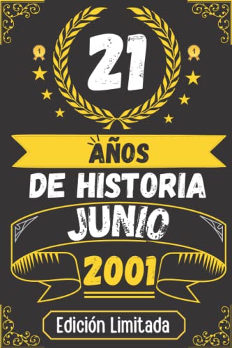 CUADERNO, 21 AÑOS DE HISTORIA JUNIO 2001 EDICIÓN LIMITADA: Regalo de 21 cumpleaños para mujeres y hombres, ideas de 21 cumpleaños... un cumpleaños... ... regalo de 21 cumpleaños para él/ella.