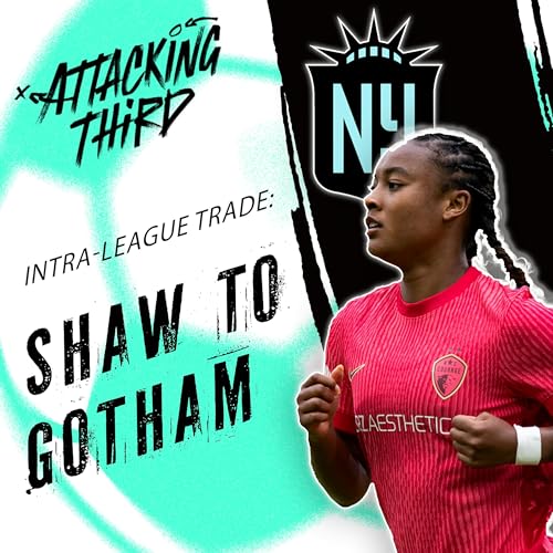 『Jaedyn Shaw to Gotham | WSL first impressions | NWSL Player Spotlight (Soccer 09/09)』のカバーアート