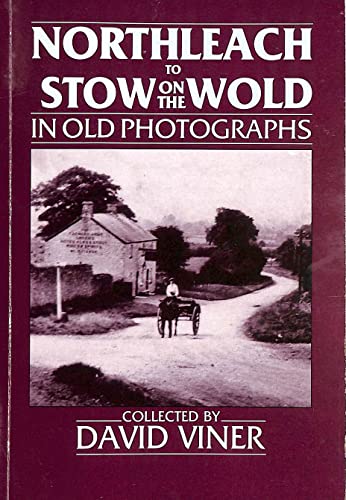 Northleach to Stow on the Wold in Old Photographs 0862993997 Book Cover