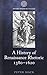 A History of Renaissance Rhetoric, 1380-1620 (Oxford-Warburg Studies)