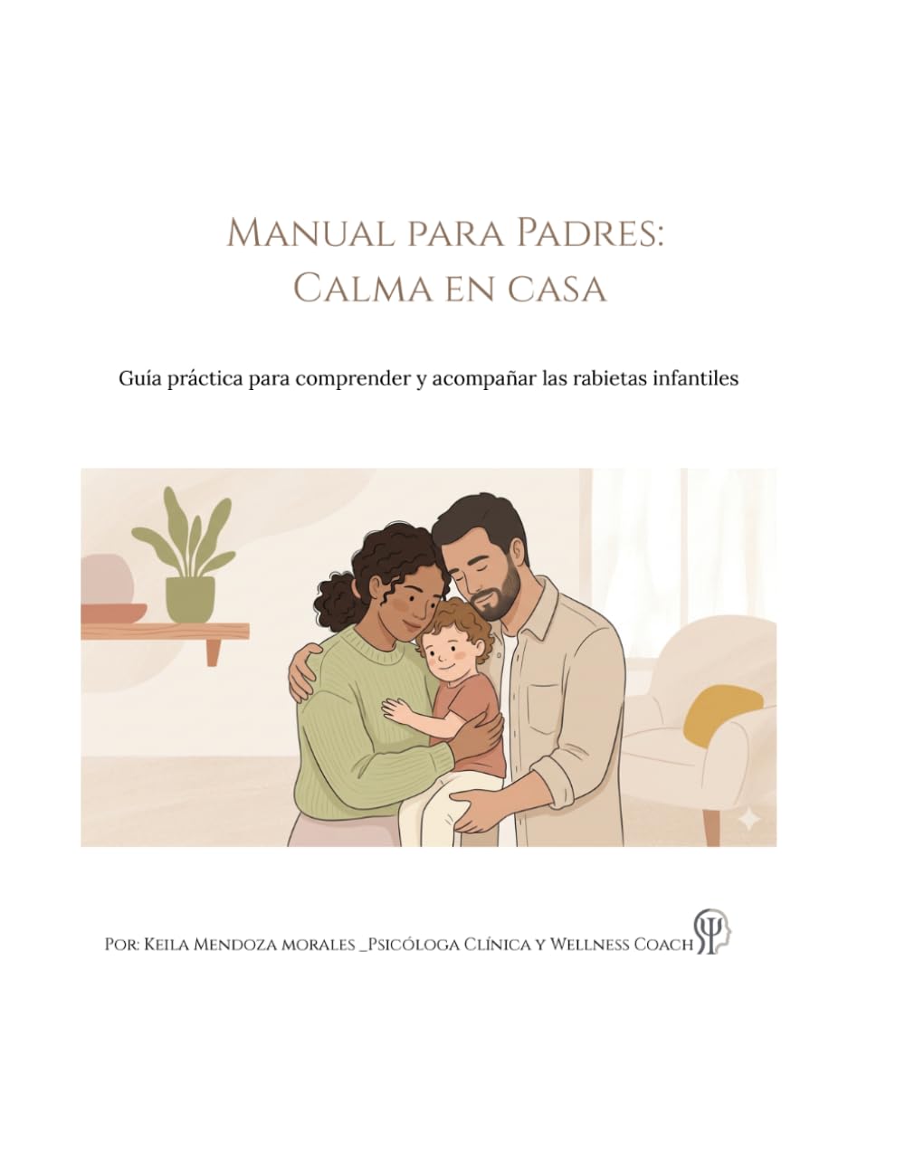 Manual para Padres :"Calma en Casa": Ejercicios prácticos, dinámicas y estrategias de regulación para el hogar.