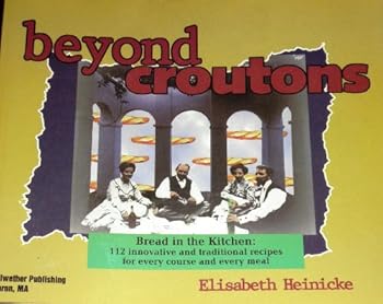 Paperback BEYOND CROUTONS - Bread in the Kitchen Book