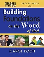 Building Foundations on the Word of God: Back to Basics Volume 1 1621661717 Book Cover