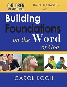 Paperback Building Foundations on the Word of God: Back to Basics Volume 1 Book