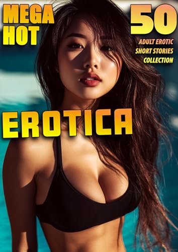 50 HOT ADULT SHORT EROTICA STORIES (EROTIC STORY MEGA COLLECTION) (English Edition)