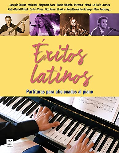Éxitos latinos: Partituras para aficionados al piano (MA NON TROPPO   PARTITURAS)