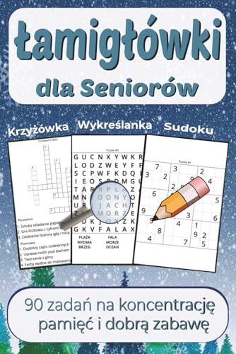 Łamigłówki dla seniorów: 90 zadań na koncentrację, pamięć i dobrą zabawę.