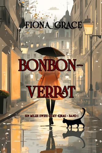 Bonbon-Verrat (Ein Millie Swiss Cozy-Krimi – Band 1)