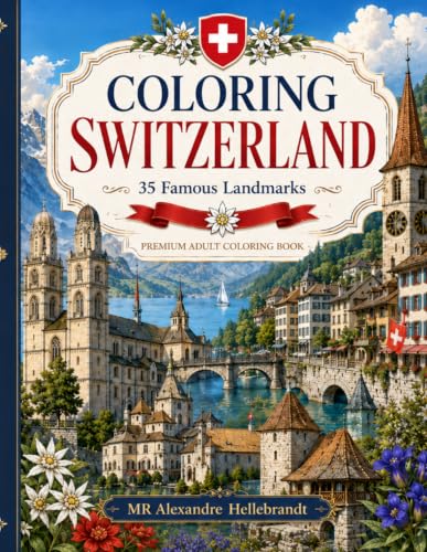 Coloring Switzerland: 35 Famous Landmarks (Coloring Europe Landma...
