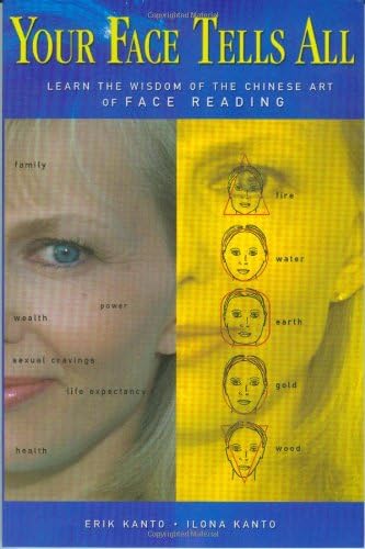 Your Face Tells All: Learn The Wisdom Of The Chinese Art Of Face Reading Paperback – January 15, 2005