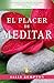 PLACER DE MEDITAR, EL (Spanish Edition)