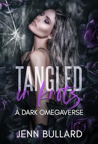 Tangled in Knots: A Dark Omegaverse (Unhingedverse)