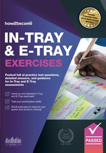 In-Tray & E-Tray Exercises: Packed full of practice test questions, detailed answers, and guidance for In-Tray and E-Tray assessments.